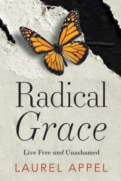 Radical Grace - Appel, Laurel