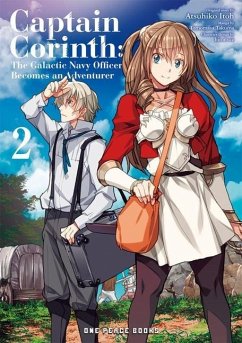 Captain Corinth Volume 2: The Galactic Navy Officer Becomes an Adventurer - Itoh, Atsuhiko