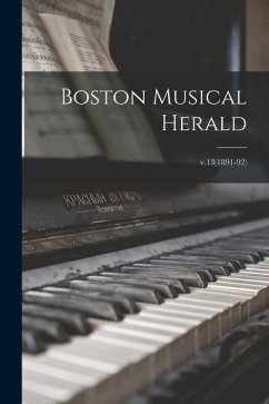 Boston Musical Herald; v.13(1891-92) - Anonymous