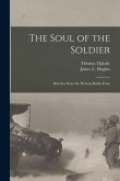 The Soul of the Soldier [microform]: Sketches From the Western Battle-front