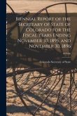 Biennial Report of the Secretary of State of Colorado for the Fiscal Years Ending November 30, 1895, and November 30, 1896; 1895-96