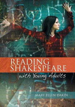 Reading Shakespeare with Young Adults - Dakin, Mary Ellen