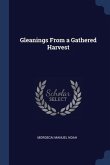 Gleanings From a Gathered Harvest