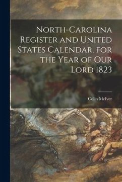 North-Carolina Register and United States Calendar, for the Year of Our Lord 1823 - McIver, Colin