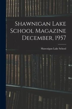 Shawnigan Lake School Magazine December, 1957