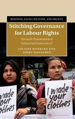 Stitching Governance for Labour Rights - Reinecke, Juliane (University of Oxford); Donaghey, Jimmy (University of South Australia)