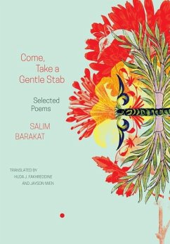 Come, Take a Gentle Stab - Selected Poems - Barakat, Salim; Fakhreddine, Huda J.; Iwen, Jayson