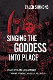 Singing the Goddess into Place