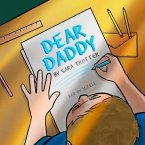 Dear Daddy: A book on childhood grief and loss