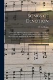 Songs of Devotion: a Collection of Psalms, Hymns and Spiritual Songs, With Music, for Church Service, Prayer and Conference Meetings, You