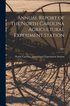 Annual Report of the North Carolina Agricultural Experiment Station; 1919