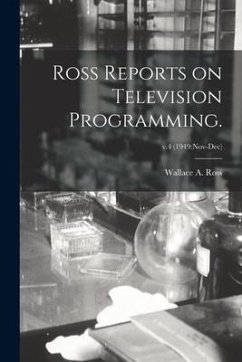 Ross Reports on Television Programming.; v.4 (1949: Nov-Dec) - Ross, Wallace A.