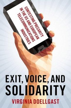 Exit, Voice, and Solidarity: Contesting Precarity in the Us and European Telecommunications Industries - Doellgast, Virginia