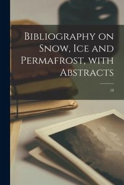 Bibliography on Snow, Ice and Permafrost, With Abstracts; 18 - Anonymous