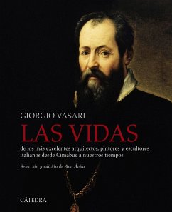 Las vidas de los más excelentes arquitectos, pintores y escultores italianos desde Cimabue a nuestros tiempos - Vasari, Giorgio