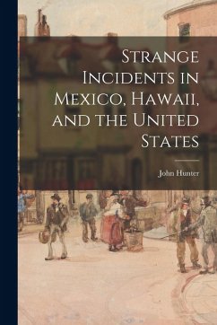 Cover Strange Incidents in Mexico, Hawaii, and the United States
