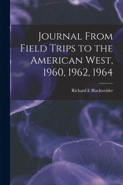 Journal From Field Trips to the American West, 1960, 1962, 1964 - Blackwelder, Richard E.