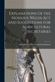 Explanations of the Noxious Weeds Act and Suggestions for Agricultural Secretaries [microform]