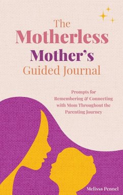 The Motherless Mother's Guided Journal - Pennel, Melissa