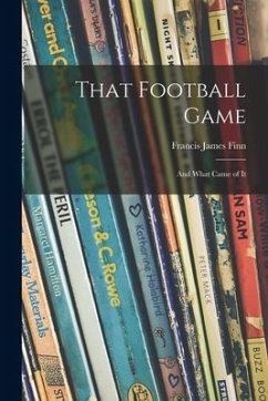 That Football Game: and What Came of It - Finn, Francis James