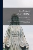 Menace Cartoons: Fun and Facts; Some Pointed Paragraphs, the Which Was Scribbled to Scan