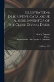 Illustrated & Descriptive Catalogue A. Siebe, Inventor of the Close Diving Dress: Established 1820