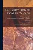 Conservation of Coal in Canada: With Notes on the Principal Coal Mines