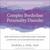 Complex Borderline Personality Disorder: How Coexisting Conditions Affect Your Bpd and How You Can Gain Emotional Balance