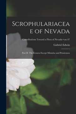 Scrophulariaceae of Nevada: Part II. The Genera Except Mimulus and Penstemon; no.47 - Edwin, Gabriel