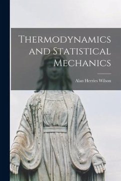 Thermodynamics and Statistical Mechanics - Wilson, Alan Herries