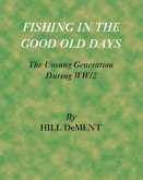 Fishing in the Good Old Days: The Unsung Generation During Ww/2