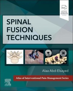 Spinal Fusion Techniques - Abd-Elsayed, Alaa, MD, MPH, FASA (Medical Director, UW Pain Clinic,