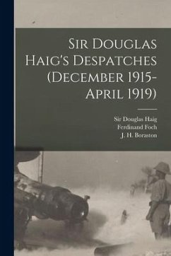 Sir Douglas Haig's Despatches (December 1915-April 1919) [microform] - Foch, Ferdinand