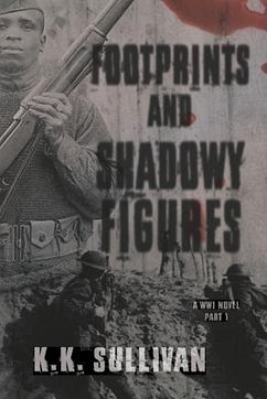 Footprints and Shadowy Figures: A WW1 Novel - Sullivan, K. K.