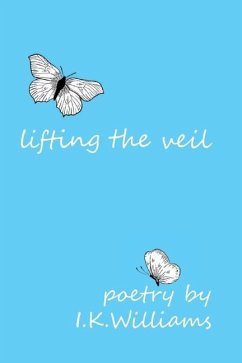 Lifting the Veil - Williams, I K