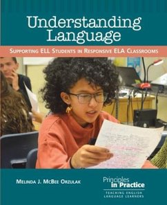 Understanding Language: Supporting Ell Students in Responsive Ela Classrooms - Orzulak, Melinda J. McBee