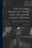 The Ottawa Board of Trade and the Empire Cables, Ottawa [microform]: March 1st, 1905