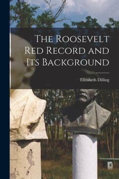 The Roosevelt Red Record and Its Background - Dilling, Elizabeth