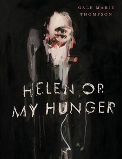 Helen Or My Hunger - Thompson, Gale Marie