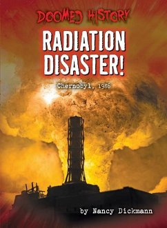 Radiation Disaster!: Chernobyl, 1986 - Dickmann, Nancy