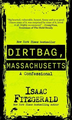 Dirtbag, Massachusetts: A Confessional - Fitzgerald, Isaac