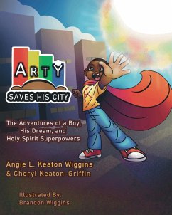 Arty Saves His City - Wiggins, Angie L; Keaton-Griffin, Cheryl D