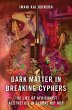 Dark Matter in Breaking Cyphers - Bild 1