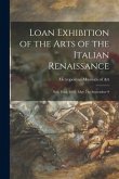 Loan Exhibition of the Arts of the Italian Renaissance: New York, 1923, May 7 to September 9