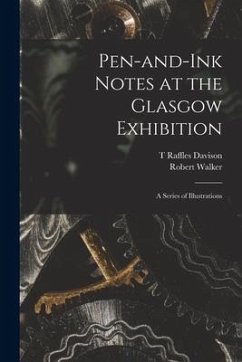 Pen-and-ink Notes at the Glasgow Exhibition: a Series of Illustrations - Walker, Robert