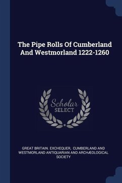 The Pipe Rolls Of Cumberland And Westmorland 1222-1260 - Exchequer, Great Britain