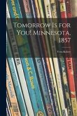Tomorrow is for You! Minnesota, 1857