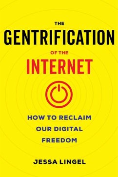 The Gentrification of the Internet - Lingel, Jessa