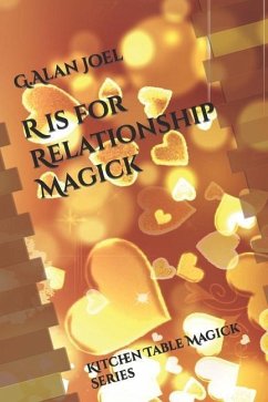 R is for Relationship Magick: Kitchen Table Magick Series - Joel, G. Alan