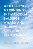 Antecedents to Winning the Malcolm Baldrige Award and Achieving Superior Performance